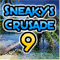 Sneaky\'s Crusade 9